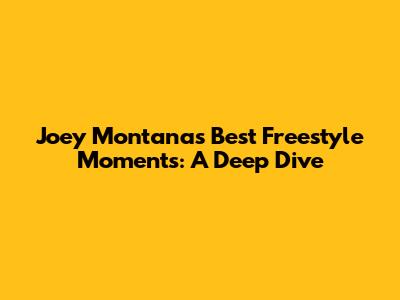 Joey Montana's Best Freestyle Moments: A Deep Dive