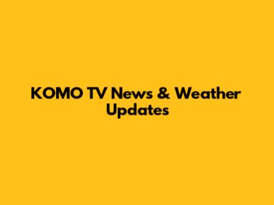 KOMO TV News & Weather Updates