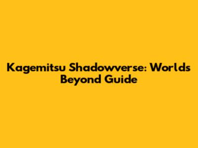 Kagemitsu Shadowverse: Worlds Beyond Guide