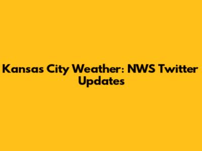 Kansas City Weather: NWS Twitter Updates
