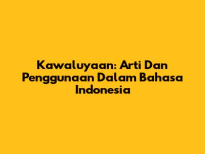 Kawaluyaan: Arti Dan Penggunaan Dalam Bahasa Indonesia