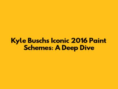 Kyle Busch's Iconic 2016 Paint Schemes: A Deep Dive
