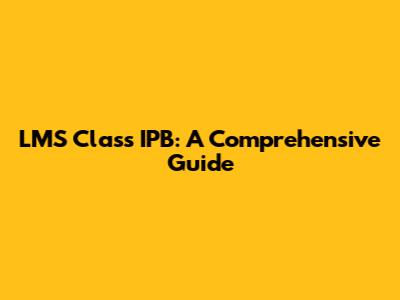 LMS Class IPB: A Comprehensive Guide