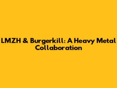 LMZH & Burgerkill: A Heavy Metal Collaboration