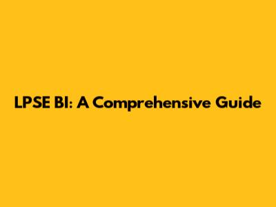 LPSE BI: A Comprehensive Guide