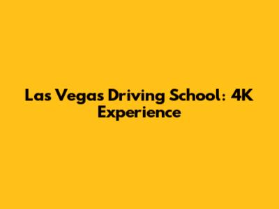 Las Vegas Driving School: 4K Experience