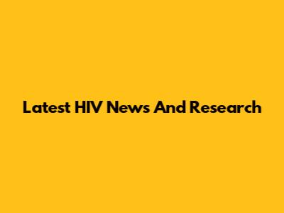 Latest HIV News And Research