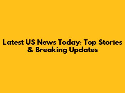 Latest US News Today: Top Stories & Breaking Updates