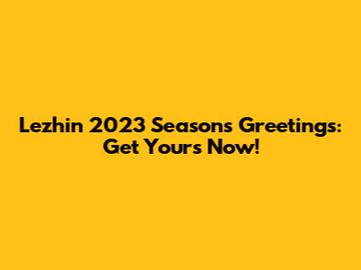 Lezhin 2023 Season's Greetings: Get Yours Now!