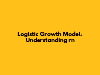 Logistic Growth Model: Understanding 'rn'