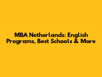 MBA Netherlands: English Programs, Best Schools & More