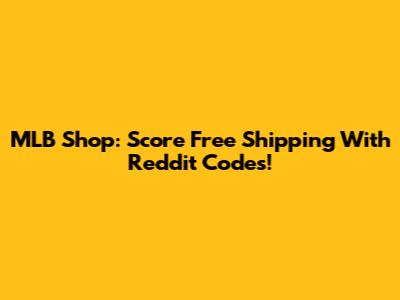 MLB Shop: Score Free Shipping With Reddit Codes!