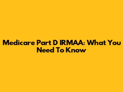 Medicare Part D IRMAA: What You Need To Know