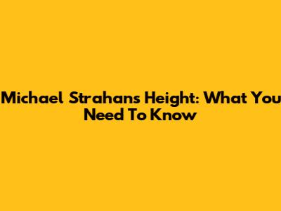 Michael Strahan's Height: What You Need To Know