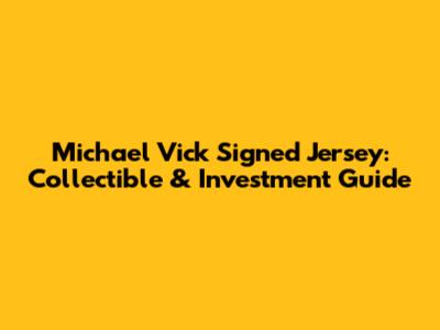 Michael Vick Signed Jersey: Collectible & Investment Guide