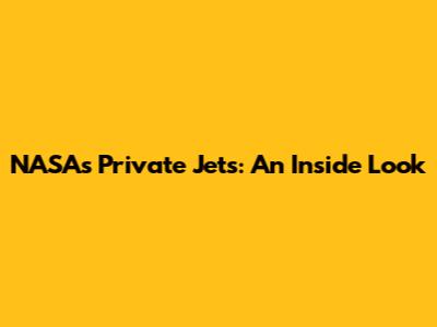 NASA's Private Jets: An Inside Look