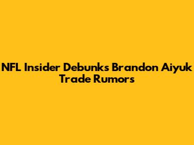NFL Insider Debunks Brandon Aiyuk Trade Rumors