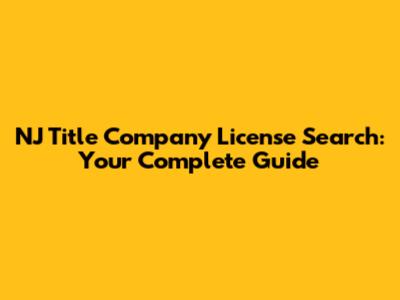 NJ Title Company License Search: Your Complete Guide