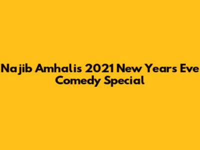 Najib Amhali's 2021 New Year's Eve Comedy Special