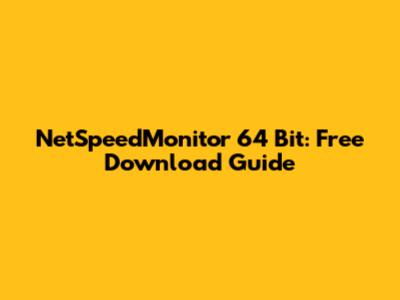 NetSpeedMonitor 64 Bit: Free Download Guide