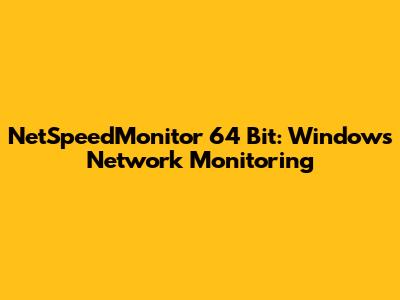 NetSpeedMonitor 64 Bit: Windows Network Monitoring