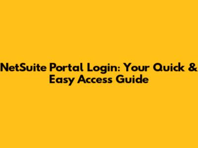 NetSuite Portal Login: Your Quick & Easy Access Guide