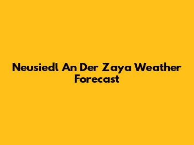 Neusiedl An Der Zaya Weather Forecast