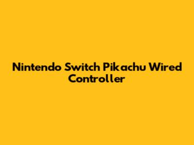Nintendo Switch Pikachu Wired Controller