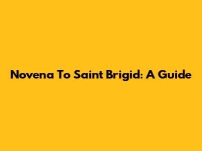 Novena To Saint Brigid: A Guide