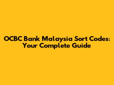 OCBC Bank Malaysia Sort Codes: Your Complete Guide