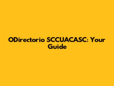 ODirectorio SCCUACASC: Your Guide
