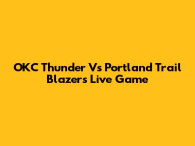 OKC Thunder Vs Portland Trail Blazers Live Game