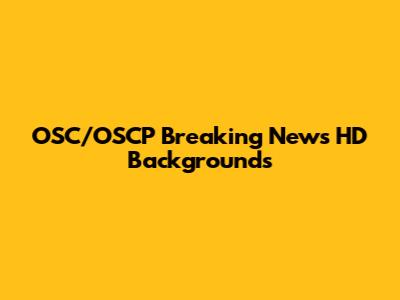 OSC/OSCP Breaking News HD Backgrounds