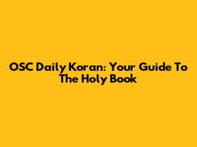 OSC Daily Koran: Your Guide To The Holy Book