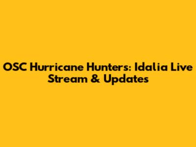 OSC Hurricane Hunters: Idalia Live Stream & Updates