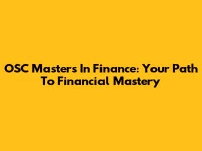 OSC Masters In Finance: Your Path To Financial Mastery