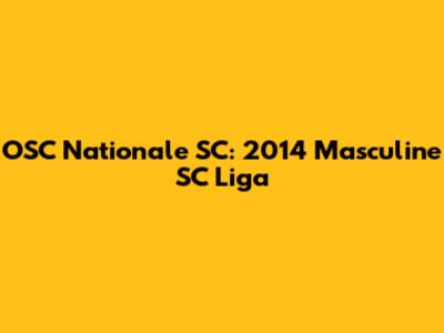 OSC Nationale SC: 2014 Masculine SC Liga