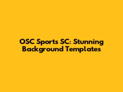 OSC Sports SC: Stunning Background Templates