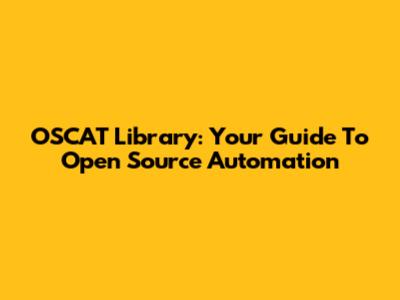 OSCAT Library: Your Guide To Open Source Automation