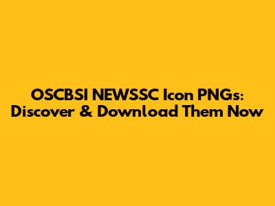 OSCBSI NEWSSC Icon PNGs: Discover & Download Them Now