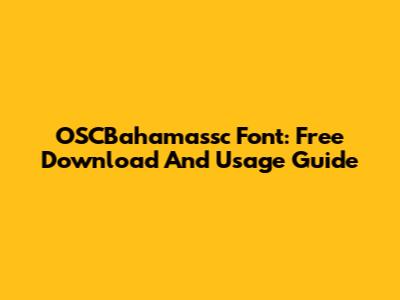 OSCBahamassc Font: Free Download And Usage Guide