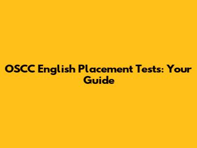 OSCC English Placement Tests: Your Guide