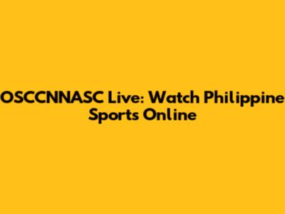 OSCCNNASC Live: Watch Philippine Sports Online