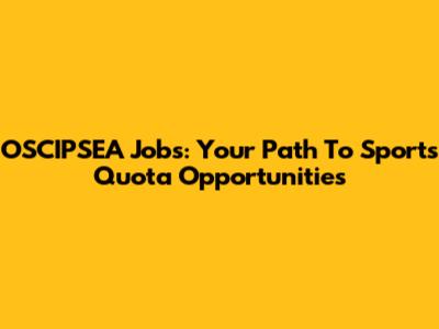 OSCIPSEA Jobs: Your Path To Sports Quota Opportunities