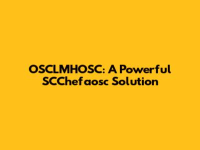 OSCLMHOSC: A Powerful SCChefaosc Solution