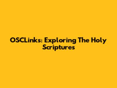 OSCLinks: Exploring The Holy Scriptures