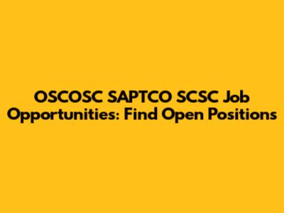 OSCOSC SAPTCO SCSC Job Opportunities: Find Open Positions