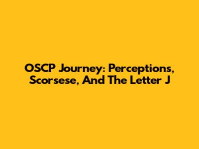 OSCP Journey: Perceptions, Scorsese, And The Letter J