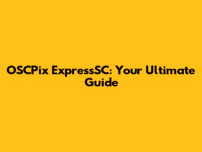 OSCPix ExpressSC: Your Ultimate Guide