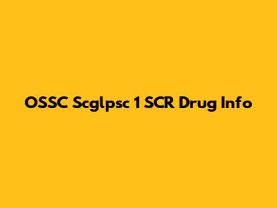 OSSC Scglpsc 1 SCR Drug Info